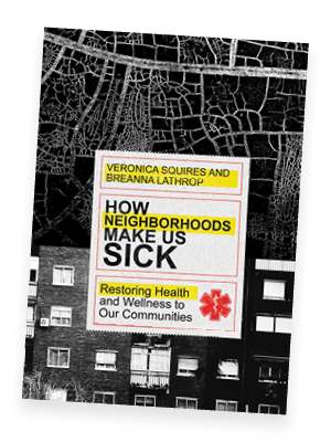 book cover for how neighborhoods make us sick